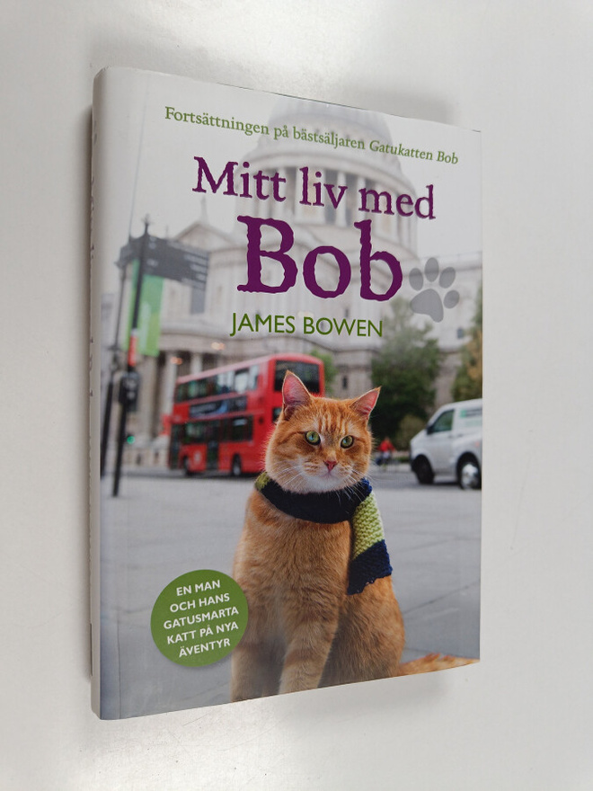 James Bowen : Mitt liv med Bob : en man och hans gatusmar...