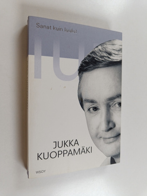 Jukka Kuoppamäki : Sanat kuin laulut : 40 tarinaa