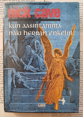 Nick Cave - Kun aasintamma näki Herran enkelin (sid.)