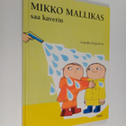 Gunilla Bergström : Mikko Mallikas saa kaverin - pikkukuva 1