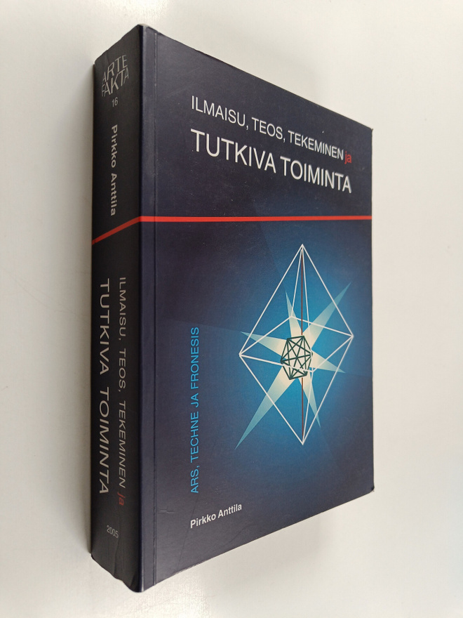 Pirkko Anttila : Ilmaisu, teos, tekeminen ja tutkiva toim...