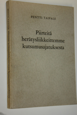 Pentti Taipale : Piirteitä herätysliikkeittemme kutsumusa...