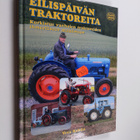 Vesa Rohila : Eilispäivän traktoreita : kurkistus vanhoje... - pikkukuva 1