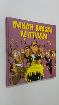 Kai Heinonen : Manun kanssa keittiössä
