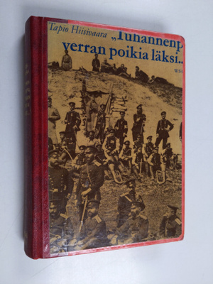 Tapio Hiisivaara : Tuhannenpa verran poikia läksi : Suome...