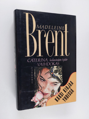 Madeleine Brent : Caterina, kalastajan tytär ; Vaihdokas