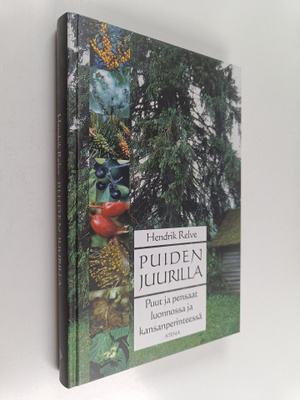 Hendrik Relve : Puiden juurilla : puut ja pensaat luonnos...