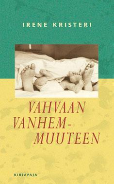 Irene Kristeri: Vahvaan vanhemmuuteen