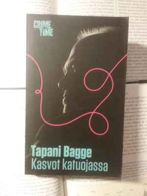 Tapani Bagge - Kasvot katuojassa (pokkari)