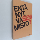 Jyrki ym. (toim.) Juurmaa : Entä nyt, vasemmisto : keskus... - pikkukuva 1