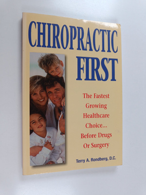 Terry A. Rondberg : Chiropractic First - The Fastest Grow...