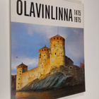 Antero Sinisalo : 500-vuotias Olavinlinna = 500-årig Olof... - pikkukuva 1