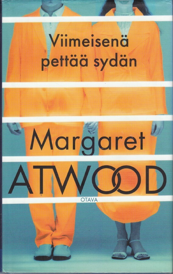 Margaret Atwood: Viimeisenä pettää sydän (sid. Otava 2020)