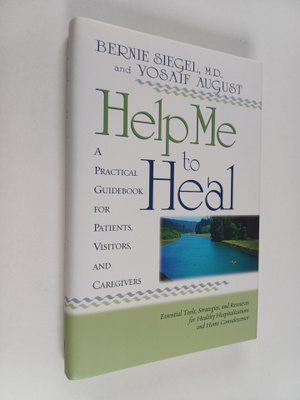 Bernie S. Siegel ym. : Help Me to Heal : A Practical Guid...