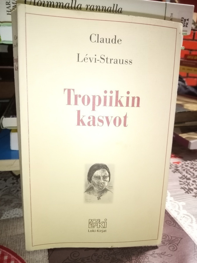 Claude Levi-Strauss: Tropiikin kasvot ( Sis.pk:t )