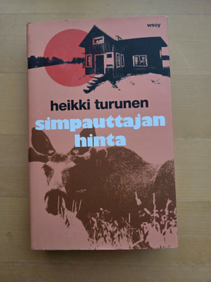 HEIKKI TURUNEN . SIMPAUTTAJAN HINTA . KOVAKANTINEN .