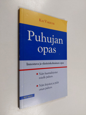 Kai Vakkuri : Puhujan opas : näin haamukirjoitat toiselle...