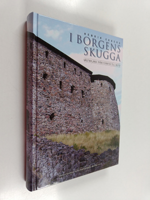 Henrik Ekberg ym. : I borgens skugga : Västnyland från fo...