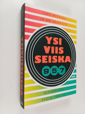 Ismo Nykänen : Ysiviisseiska 957 : yltiöpäinen radio 1985-90