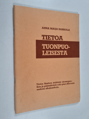 Anna-Maija Rahkola : Tietoa tuonpuoleisesta : tietoa ihmi...