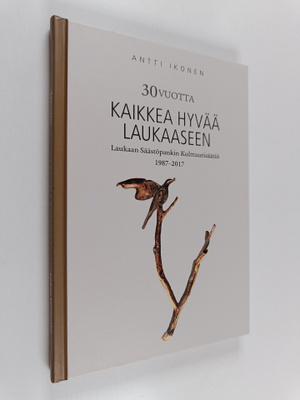 Antti Ikonen : 30 vuotta kaikkea hyvää Laukaaseen : Lauka...