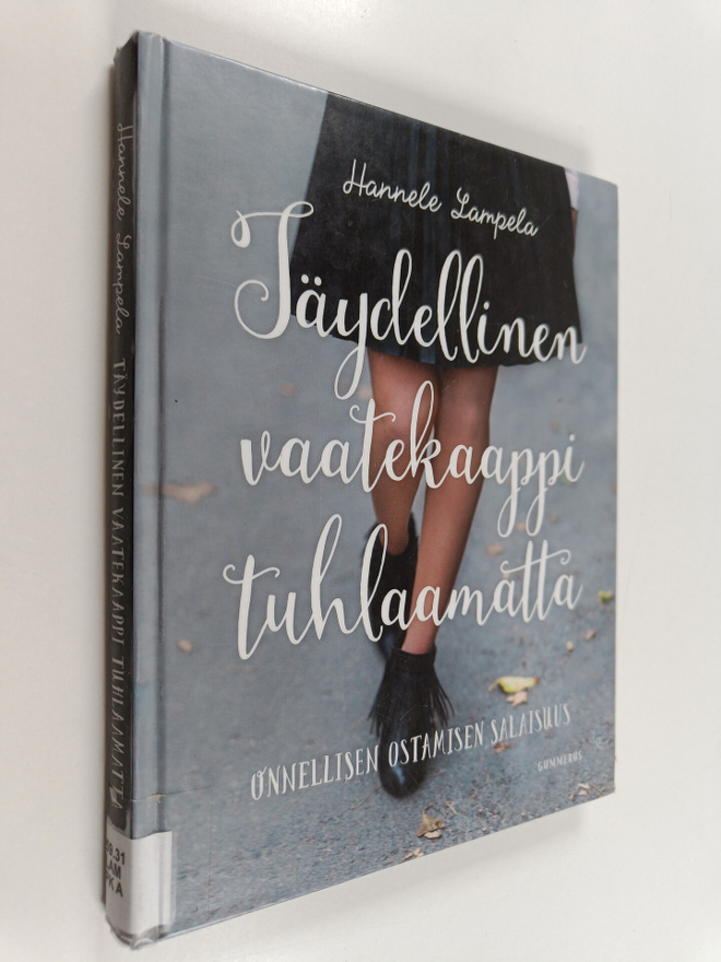 Hannele Lampela : Täydellinen vaatekaappi tuhlaamatta : o...