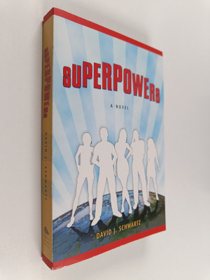 David John Schwartz : Superpowers - A Novel