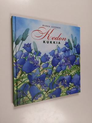 Riikka Juvonen : Kedon kukkia
