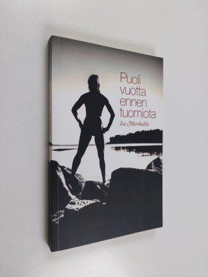 Isa Merikallio : Puoli vuotta ennen tuomiota