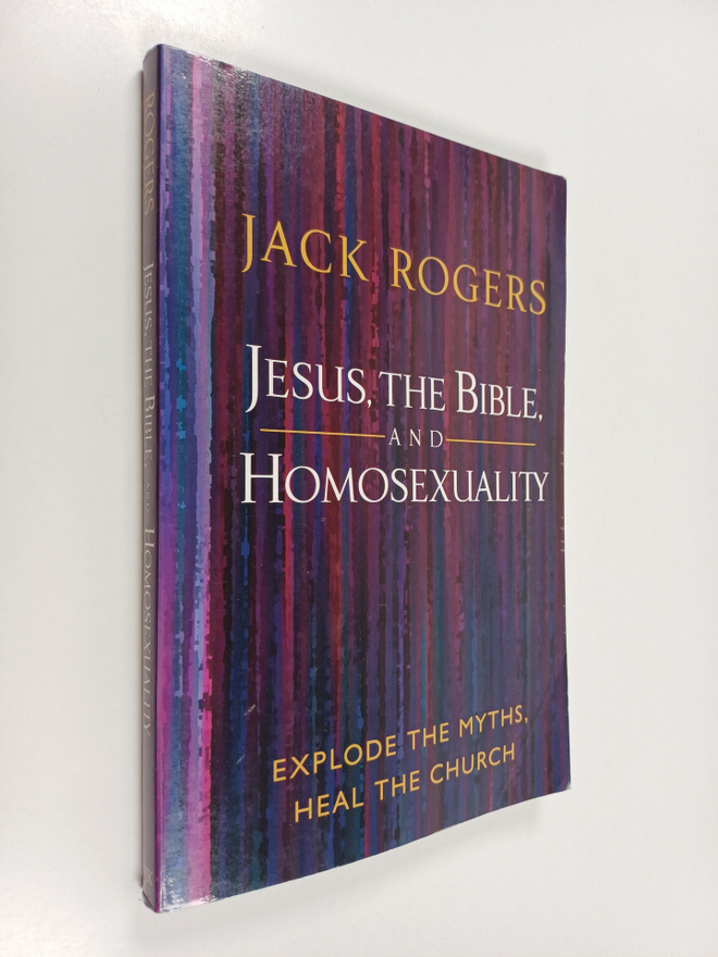 Jack Bartlett Rogers : Jesus, the Bible, and Homosexualit...