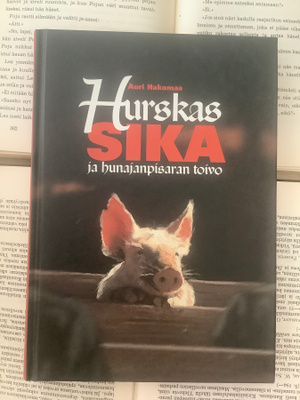 Auri Hakomaa - Hurskas sika ja hunajanpisaran toivo (sid.)