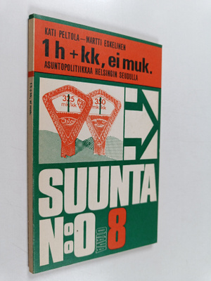Kati Peltola : 1 h + kk, ei muk. : asuntopolitiikkaa Hels...