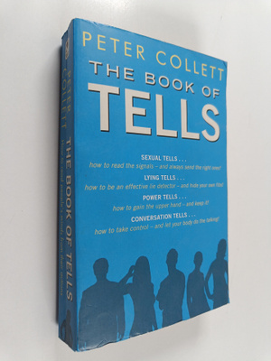 Peter Collett : The book of tells : how to read people's ...