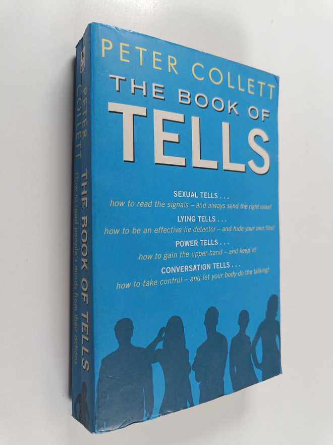 Peter Collett : The book of tells : how to read people's ...
