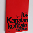 Stacy Churchill : Itä-Karjalan kohtalo 1917-1922 : Itä-Ka... - pikkukuva 1