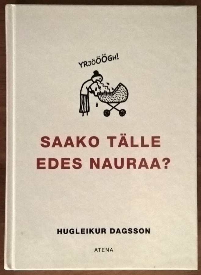 Hugleikur Dagsson: Saako tälle edes nauraa?
