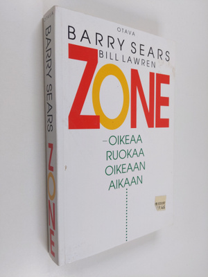 Barry Sears : Zone : oikeaa ruokaa oikeaan aikaa
