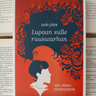 Sari Järn - Lupaan sulle ruusutarhan: 100+ asiaa naiseudesta - pikkukuva 1