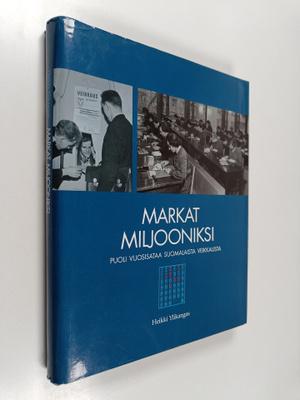 Heikki Ylikangas : Markat miljooniksi : puoli vuosisataa ...
