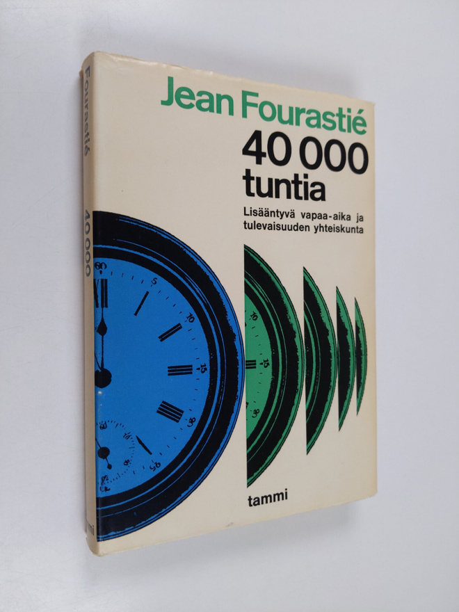 Jean Fourastie : 40000 tuntia : Lisääntyvä vapaa-aika ja ...