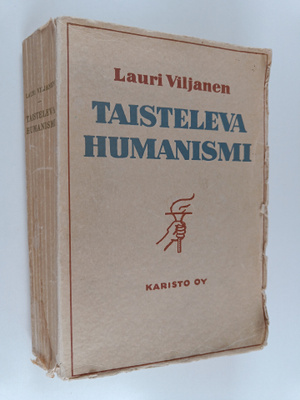 Lauri Viljanen : Taisteleva humanismi - Kulttuurikriitill...