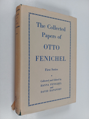 Otto Fenichel : The Collected Papers of Otto Fenichel : F...