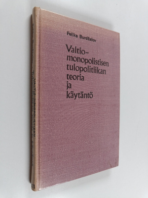 Feliks Burdzalov : Valtiomonopolistisen tulopolitiikan te...