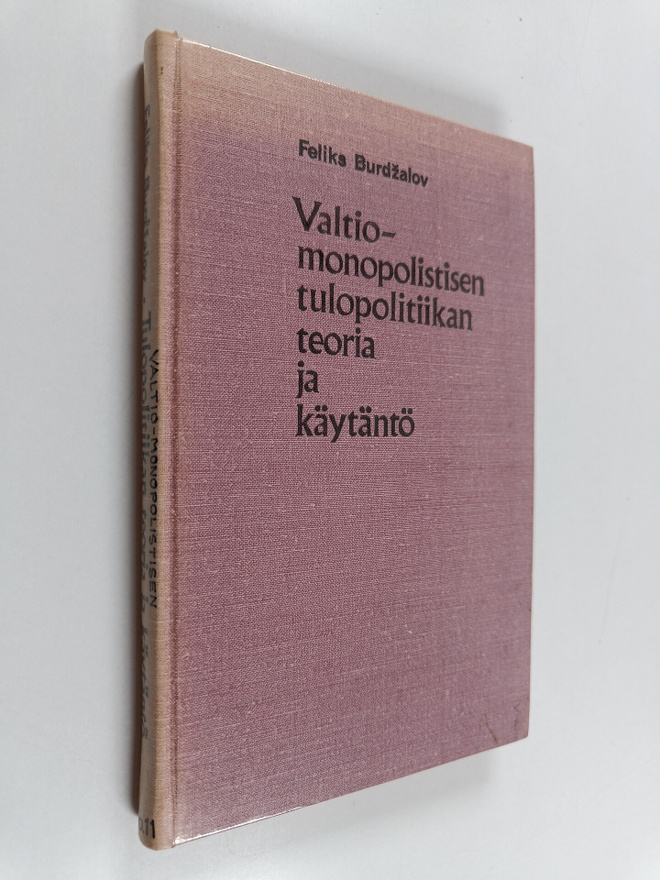 Feliks Burdzalov : Valtiomonopolistisen tulopolitiikan te...