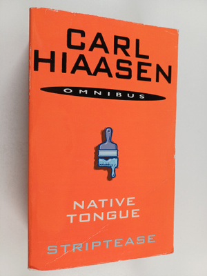 Carl Hiaasen : Native tongue ; Striptease (Yhteisnide)