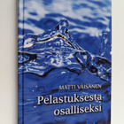 Matti Väisänen : Pelastuksesta osalliseksi : mitä Raamatt... - pikkukuva 1