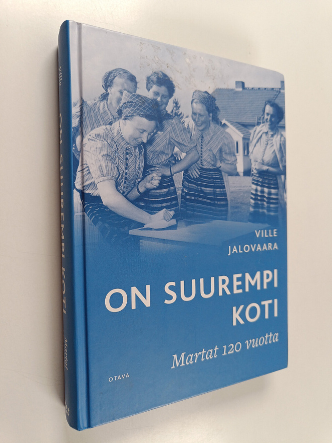 Ville Jalovaara : On suurempi koti : Martat 120 vuotta