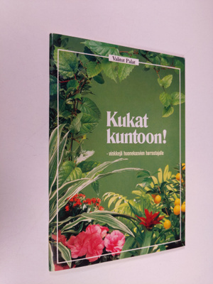 Kukat kuntoon!