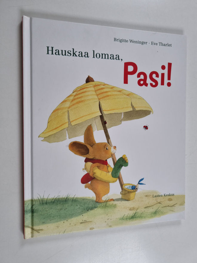 Eve Tharlet ym. : Hauskaa lomaa, Pasi!