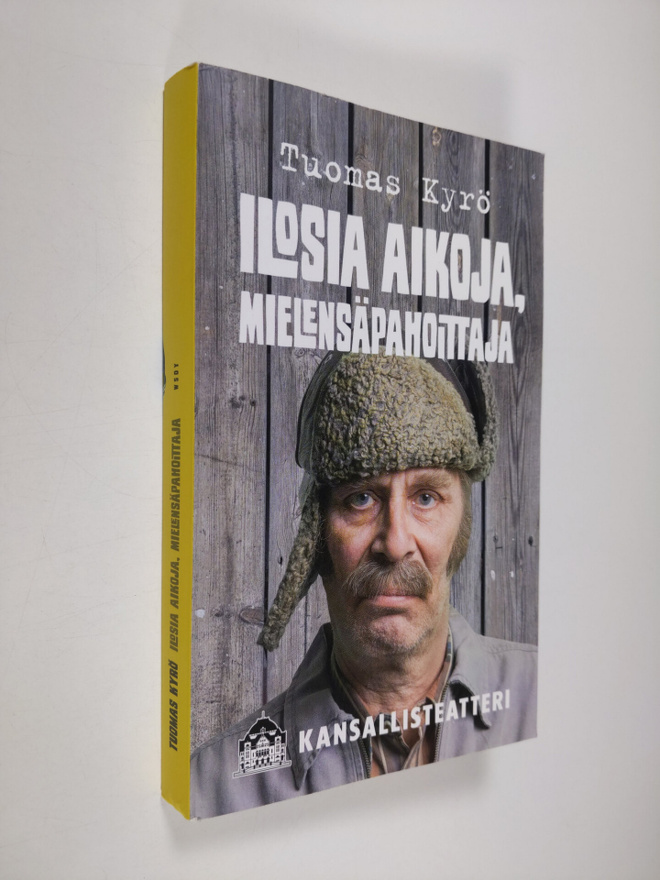 Tuomas Kyrö : Ilosia aikoja, Mielensäpahoittaja ; Mielens...